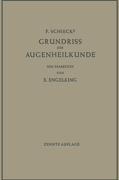 F. Schiecks Grundriss der Augenheilkunde für Studierende