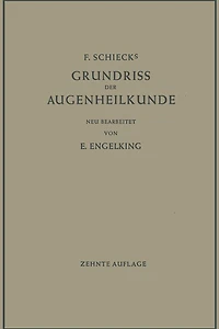 F. Schiecks Grundriss der Augenheilkunde für Studierende