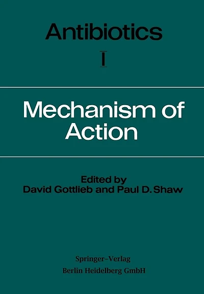 Antibiotics: Volume I Mechanism of Action