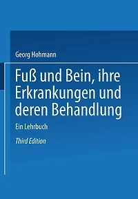 Fuß und Bein ihre Erkrankungen und deren Behandlung: Ein Lehrbuch