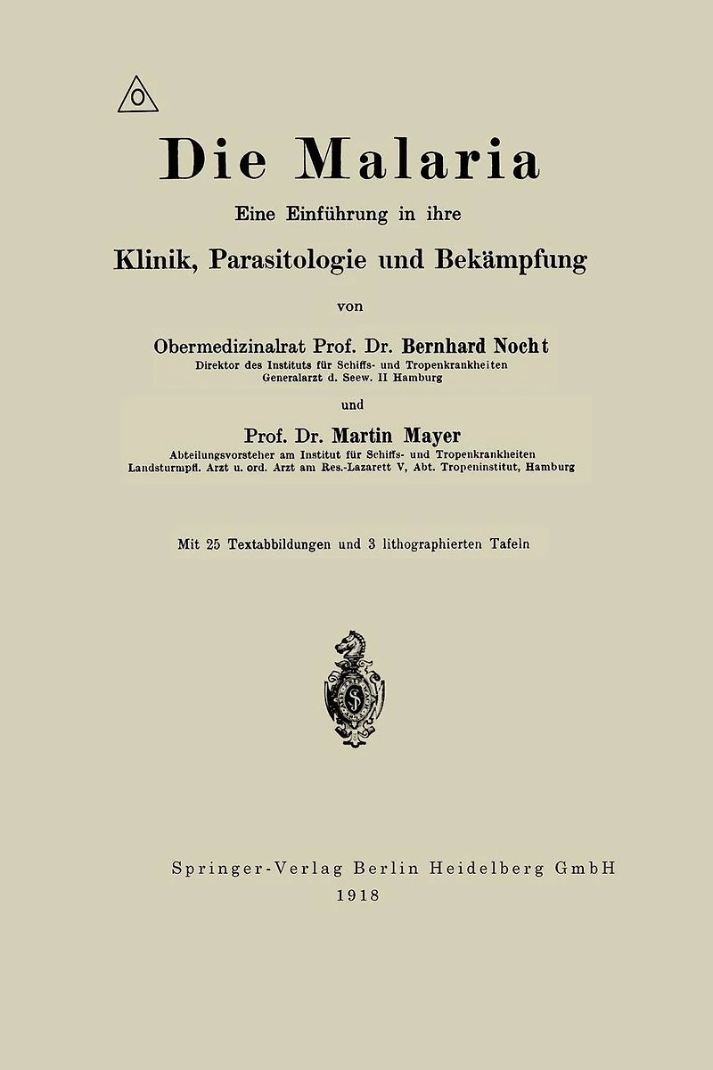 Die Malaria: Eine Einf�hrung in ihre Klinik, Parasitologie und Bek�mpfung