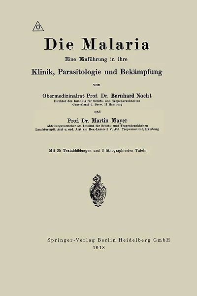 Die Malaria: Eine Einfï¿½hrung in ihre Klinik, Parasitologie und Bekï¿½mpfung