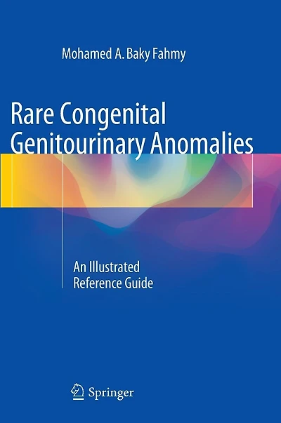 Rare Congenital Genitourinary Anomalies: An Illustrated Reference Guide