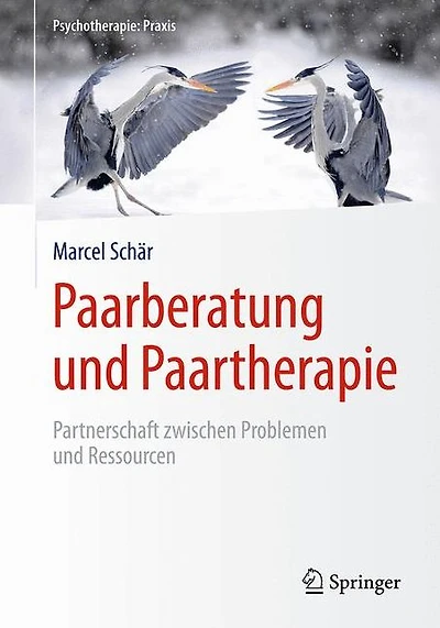 Paarberatung und Paartherapie: Partnerschaft zwischen Problemen und Ressourcen