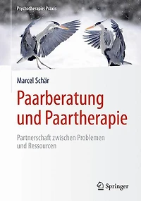 Paarberatung und Paartherapie: Partnerschaft zwischen Problemen und Ressourcen