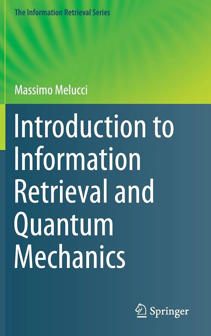 Introduction to Information Retrieval and Quantum Mechanics