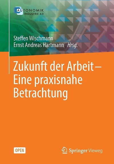 Zukunft der Arbeit - Eine praxisnahe Betrachtung