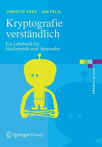 Kryptografie verständlich: Ein Lehrbuch für Studierende und Anwender