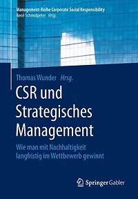 CSR und Strategisches Management: Wie man mit Nachhaltigkeit langfristig im Wettbewerb gewinnt