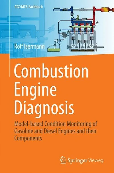 Combustion Engine Diagnosis: Model-based Condition Monitoring of Gasoline and Diesel Engines their Components