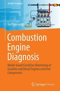 Combustion Engine Diagnosis: Model-based Condition Monitoring of Gasoline and Diesel Engines their Components