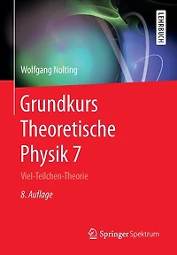 Grundkurs Theoretische Physik 7: Viel-Teilchen-Theorie