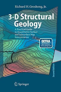 3-D Structural Geology: A Practical Guide to Quantitative Surface and Subsurface Map Interpretation