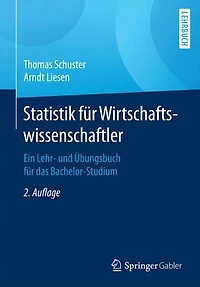 Statistik für Wirtschaftswissenschaftler: Ein Lehr- und Übungsbuch für das Bachelor-Studium