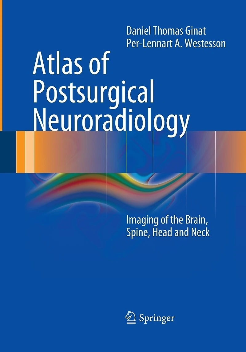 Atlas of Postsurgical Neuroradiology: Imaging the Brain, Spine, Head, and Neck