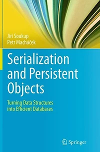 Serialization and Persistent Objects: Turning Data Structures into Efficient Databases