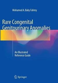Rare Congenital Genitourinary Anomalies: An Illustrated Reference Guide