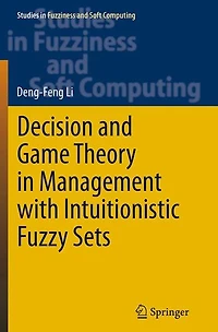 Decision and Game Theory Management With Intuitionistic Fuzzy Sets