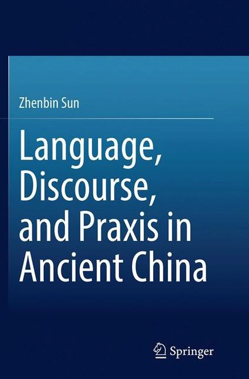 Language, Discourse, and Praxis Ancient China