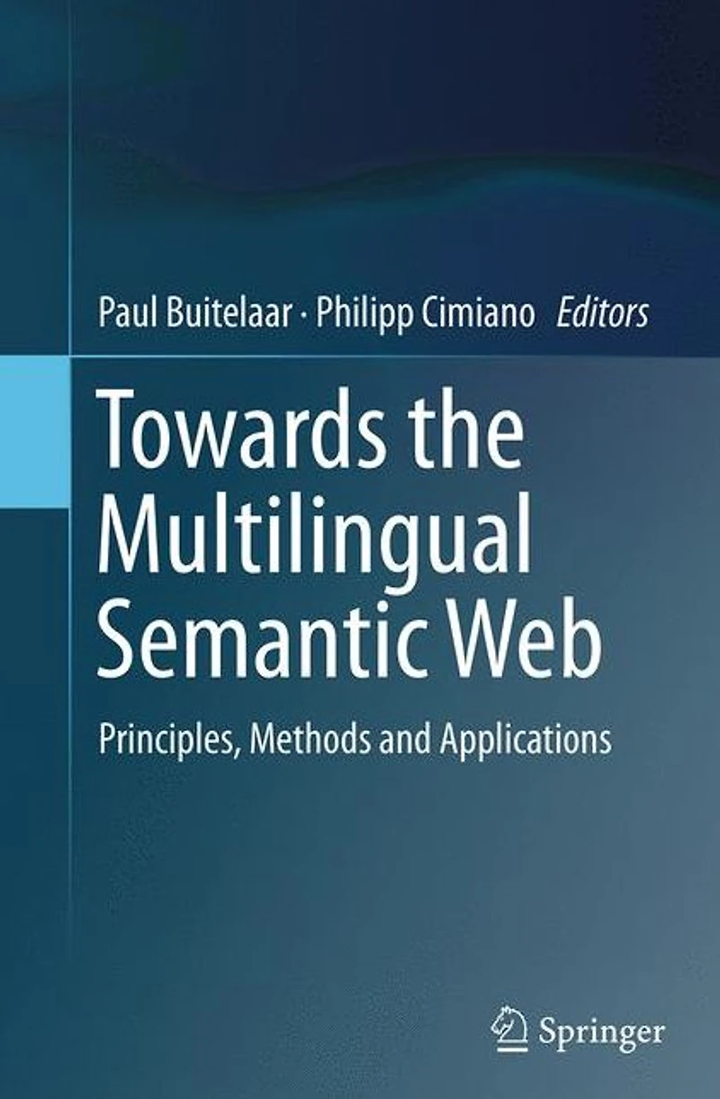 Towards the Multilingual Semantic Web: Principles, Methods and Applications
