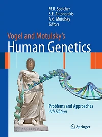 Vogel and Motulsky's Human Genetics: Problems Approaches
