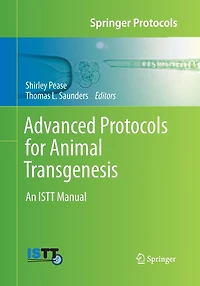 Advanced Protocols for Animal Transgenesis: An ISTT Manual