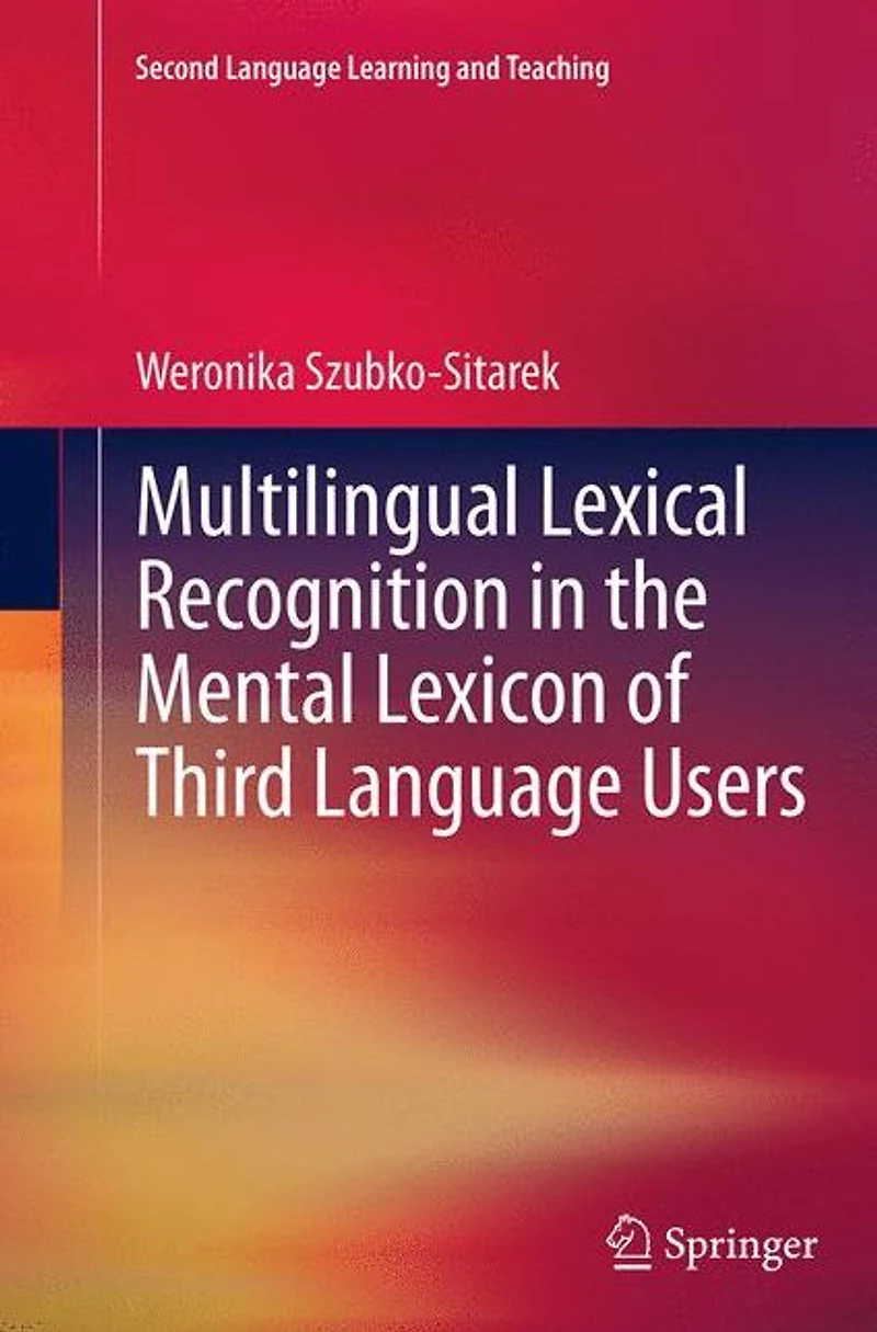 Multilingual Lexical Recognition the Mental Lexicon of Third Language Users