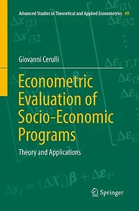 Econometric Evaluation of Socio-Economic Programs: Theory and Applications