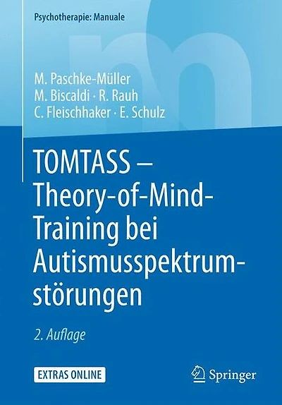 TOMTASS - Theory-of-Mind-Training bei Autismusspektrumstörungen: Freiburger Therapiemanual für Kinder und Jugendliche