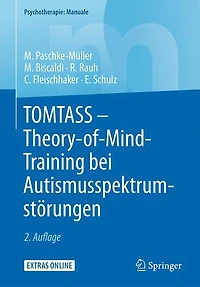 TOMTASS - Theory-of-Mind-Training bei Autismusspektrumstörungen: Freiburger Therapiemanual für Kinder und Jugendliche