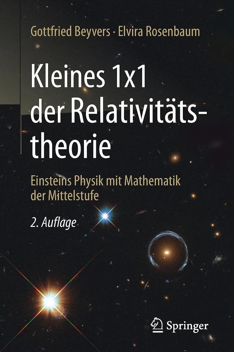 Kleines 1x1 der Relativitätstheorie: Einsteins Physik mit Mathematik Mittelstufe