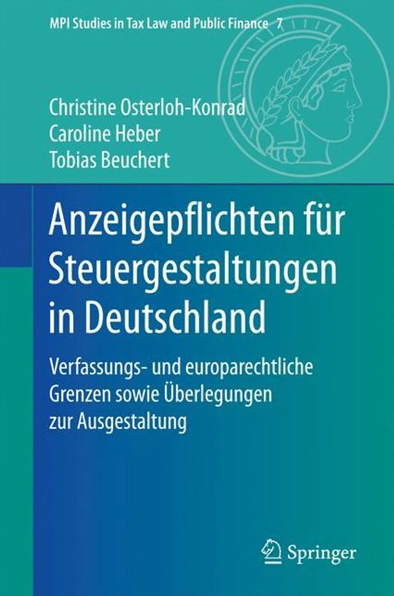 Anzeigepflichten für Steuergestaltungen in Deutschland: Verfassungs- und europarechtliche Grenzen sowie Überlegungen zur Ausgestaltung