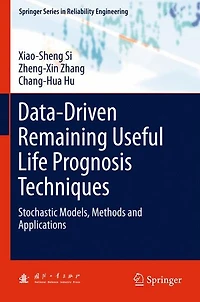 Data-Driven Remaining Useful Life Prognosis Techniques: Stochastic Models, Methods and Applications