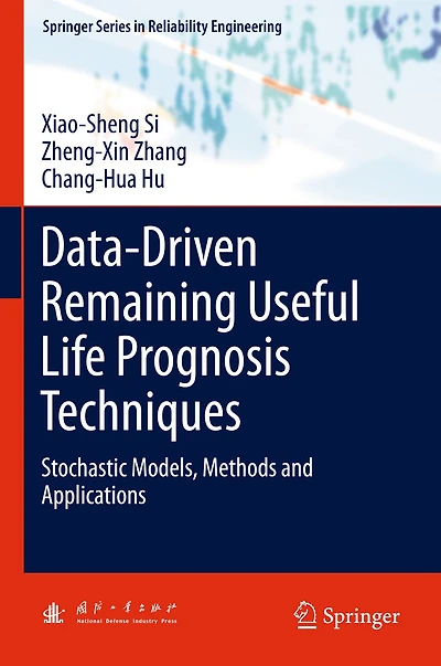 Data-Driven Remaining Useful Life Prognosis Techniques: Stochastic Models, Methods and Applications