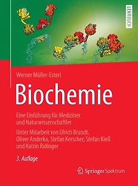 Biochemie: Eine Einführung für Mediziner und Naturwissenschaftler - Unter Mitarbeit von Ulrich Brandt, Oliver Anderka, Stefan Kerscher, Stefan Kieß und Katrin Ridinger