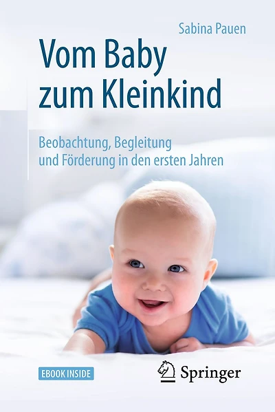 Vom Baby zum Kleinkind: Beobachtung, Begleitung und F�rderung in den ersten Jahren