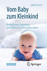 Vom Baby zum Kleinkind: Beobachtung, Begleitung und Fï¿½rderung in den ersten Jahren
