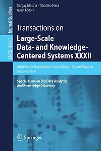 Transactions on Large-Scale Data- and Knowledge-Centered Systems XXXII: Special Issue on Big Data Analytics and Knowledge Discovery