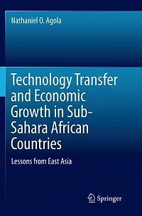 Technology Transfer and Economic Growth Sub-Sahara African Countries: Lessons from East Asia