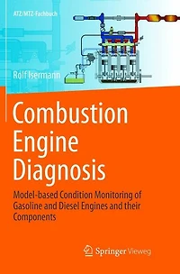Combustion Engine Diagnosis: Model-based Condition Monitoring of Gasoline and Diesel Engines their Components