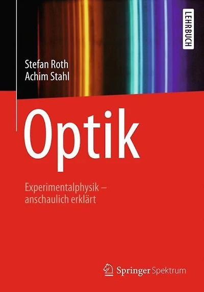 Optik: Experimentalphysik - anschaulich erklärt