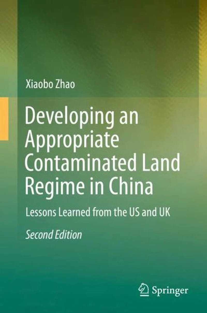 Developing an Appropriate Contaminated Land Regime China: Lessons Learned from the US and UK