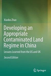 Developing an Appropriate Contaminated Land Regime China: Lessons Learned from the US and UK