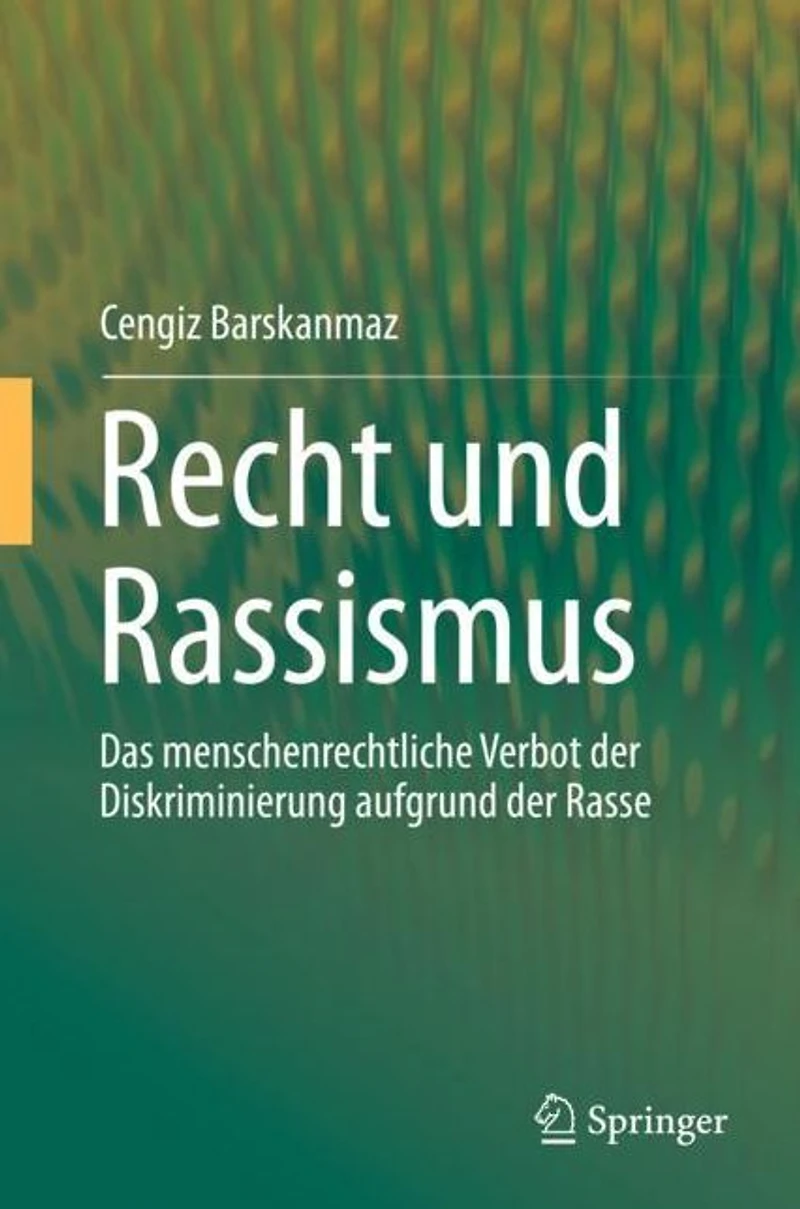 Recht und Rassismus: Das menschenrechtliche Verbot der Diskriminierung aufgrund Rasse