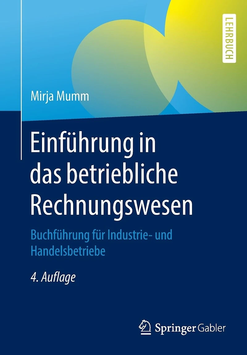 Einführung das betriebliche Rechnungswesen: Buchführung für Industrie- und Handelsbetriebe