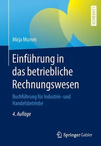 Einführung das betriebliche Rechnungswesen: Buchführung für Industrie- und Handelsbetriebe