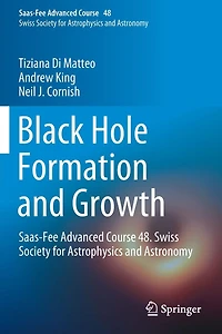 Black Hole Formation and Growth: Saas-Fee Advanced Course 48. Swiss Society for Astrophysics Astronomy