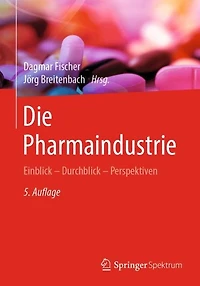 Die Pharmaindustrie: Einblick - Durchblick Perspektiven