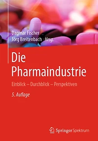 Die Pharmaindustrie: Einblick - Durchblick Perspektiven