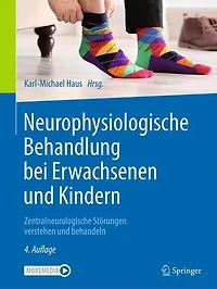 Neurophysiologische Behandlung bei Erwachsenen und Kindern: Zentralneurologische Störungen verstehen und behandeln